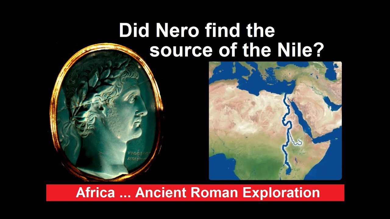 Did Nero find the Source of the Nile? Ancient Roman Exploration in Africa | February 9, 2019 | Dr Raoul McLaughlin