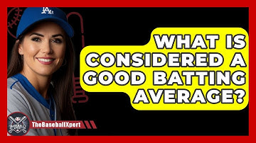 What Is Considered A Good Batting Average? - The Baseball Xpert