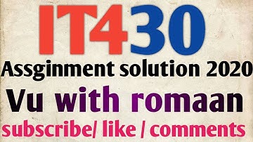 IT430-ASSIGNMENT SOLUTION 2020// 100% CORRECT ANSWER/ FOR VU STUDENT