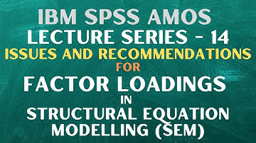 14. SPSS AMOS | Factor Loadings in Structural Equation Modelling (SEM)