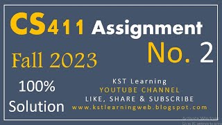 CS411 Assignment 2 Solution Fall 2023 CS411 Assignment No 2 Fall 2023