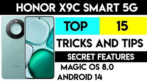 Honor x9c smart 5g tips and tricks Secret 15+ Features