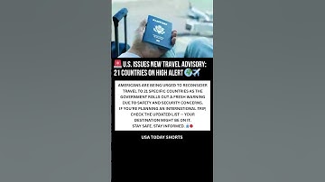 🚨 U.S. Issues New Travel Advisory: 21 Countries on High Alert 🌍✈️