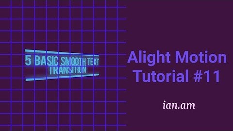 Alight Motion Tutorial #11 | 5 Basic smooth transitions for beginner in Alight Motion