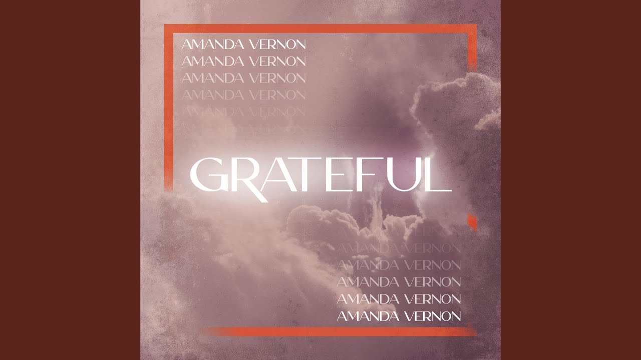 Watch Grateful on YouTube Watch Grateful on YouTube