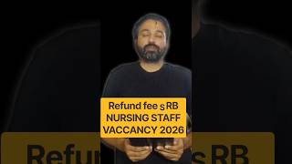 RRB NURSING STAFF VACCANCY 2026, FEES REFUND KYA KRNA CHAHIYE.  RELWAY NURSING OFFICER Fees