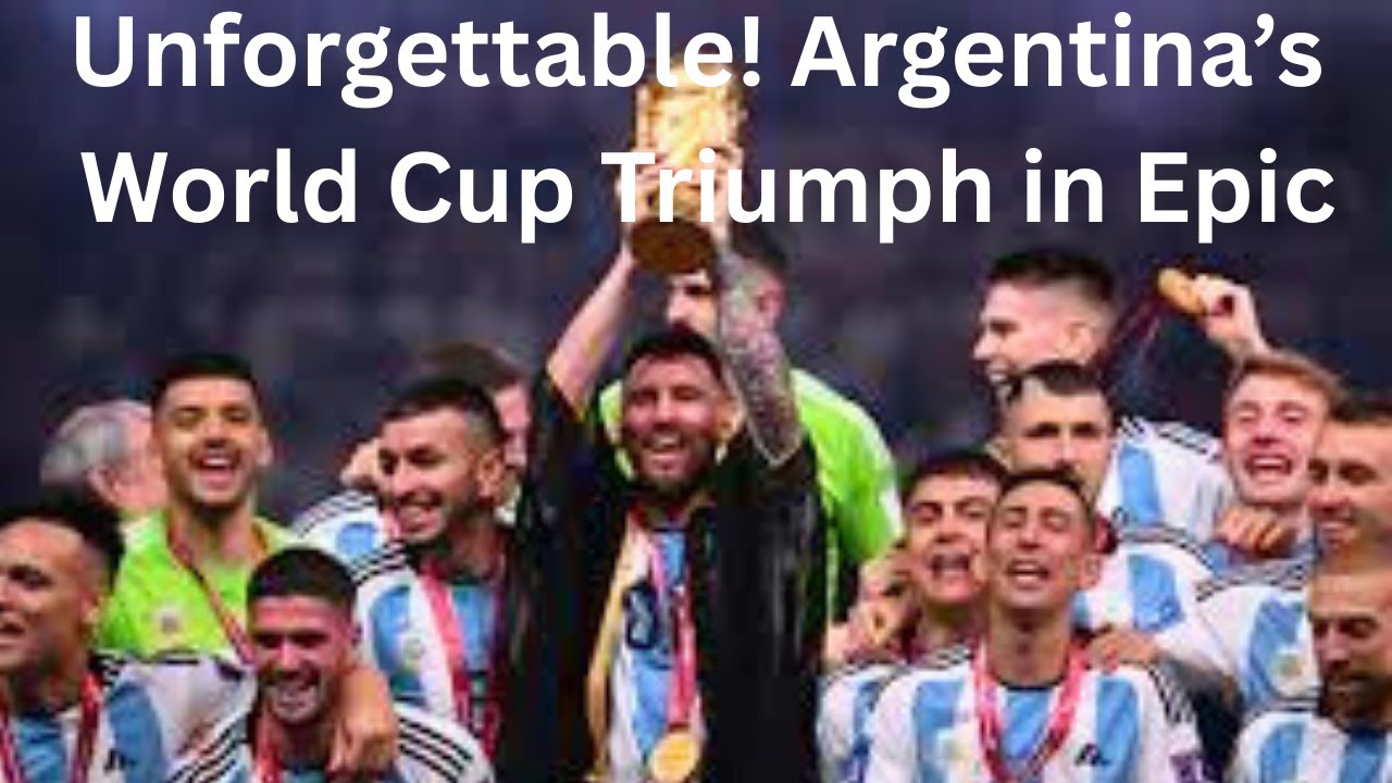 Tears of Glory – Argentina Wins the World Cup in Breathtaking 4K - YouTube