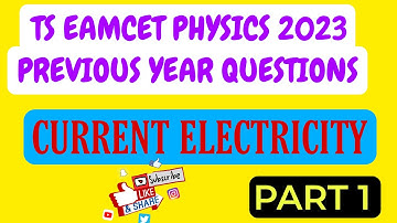 CURRENT ELECTRICITY |TS EAMCET  2023| PHYSICS PYQ| |PART1 |CLASS12
