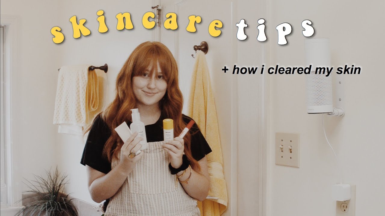 how i cleared my skin + skincare tips !! - YouTube