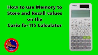 How to use the Memory to Store and Recall values on the Casio fx-115  Calculator