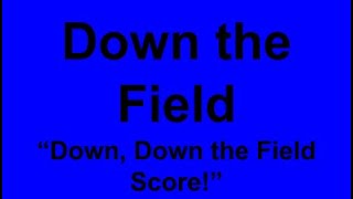 Down the Field!