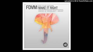 Video thumbnail of "Fdvm Feat Tyler Sjöström - Make It Right (Wankelmut Remix)"