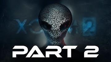 XCOM 2 Gameplay Walkthrough Part 2 - OPERATION SHADOW STORM (Full Game)