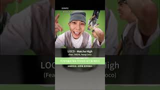 [中字MV] LOCO - Matcha High (Feat. TAICHU, Young Coco)