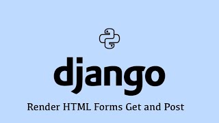 Django | Render HTML Forms Get and Post