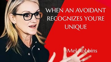 WHEN AN AVOIDANT RECOGNIZES YOU’RE UNIQUE | Mel Robbins Motivational Speech