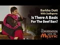 Is There A Basis For The Beef Ban? - Barkha Dutt with Sadhguru