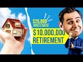 How to Turn $25k per year into $10M | Investing in Real Estate