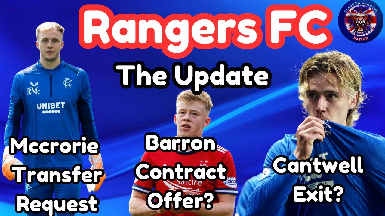 Rangers FC: Goalkeeper Exodus? Barron Offer? Cantwell Exit? - YouTube