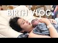 BIRTH VLOG Raw Real Labor Delivery Of Our Baby 24 Hours Of Labor 