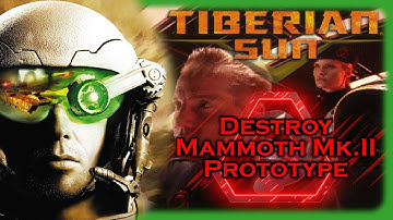Command & Conquer: Tiberian Sun - Destroy Mammoth Mk.II Prototype (Nod 11) - Let