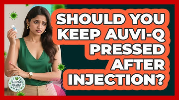 Should You Keep Auvi-Q Pressed After Injection?