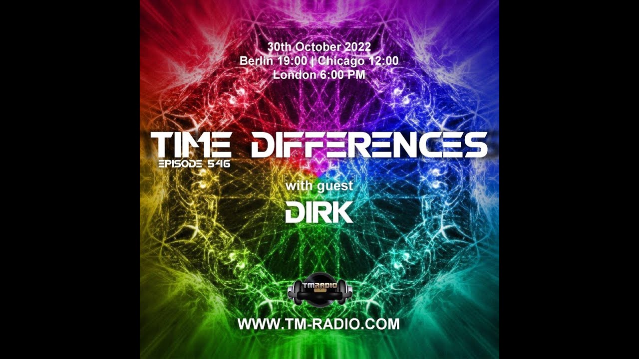Dirk - Guest Mix - Time Differences 546 on TM Radio (30th October 2022)