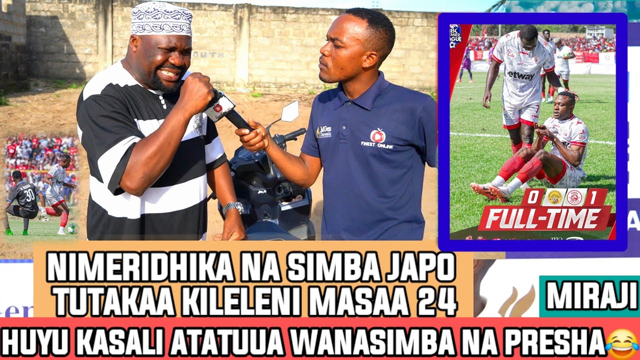 MIRAJI|JAPO TUTAKAA KILELENI MASAA 24 ILA SIMBA INARIDHISHA|KASALI ATATUUA WANASIMBA NA PRESHA😂
