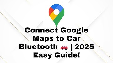 How to Connect Google Maps to Car Bluetooth in 2025 🚗 | Quick & Easy Guide!