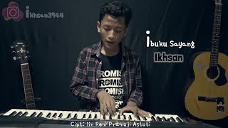 IKHSAN NUGRAHA - IBUKU SAYANG