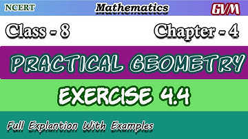 NCERT | Class 8 | Math | Chapter 4 | Exercise  4.4 | Practical Geometry