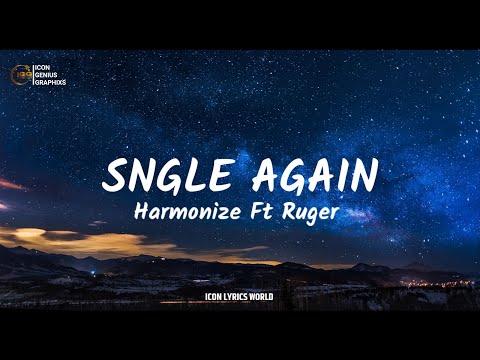 SINGLE AGAIN-HARMONIZE FT RUGER([LYRICS VIDEO])