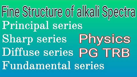 Optical Spectra l Spectroscopy l Alkali Spectra l Fine Structure of Alkali Spectra l Physics l TRB