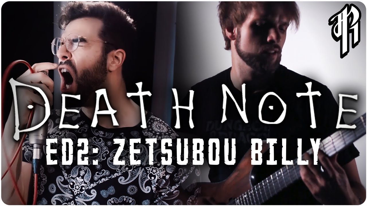Death Note - Zetsubou Billy (Ending 2) || Cover by RichaadEB, Tsuko G. & Jonathan Parecki