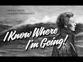 I Know Where I'm Going! ★ 1945 ★ Wendy Hiller ★ Roger Livesey ★ Full Movie ★ HD