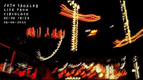 Seth Troxler - Live from Circoloco DC-10 Ibiza (16.06.2025 Terrace)