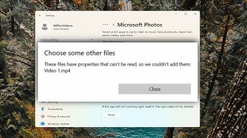 Fix Video Editor Error These Files Have Properties That Can’t Be Read, so We Couldn’t Add Them