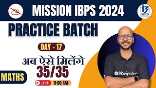 Bank Exam 2024 | IBPS/RRB/SBI | Maths | Practice Batch #17