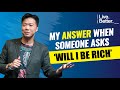 How To Get Rich | The 7 Things To Look For [Live Better Series]