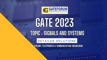 GATE 2023 Exam Solutions I Signals and Systems I Electronics & Communication Engineering