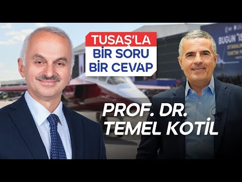 Prof. Dr. Temel Kotil | TUSAŞ'la Bir Soru Bir Cevap