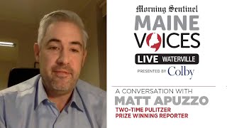Maine Voices Live Waterville with Matt Apuzzo