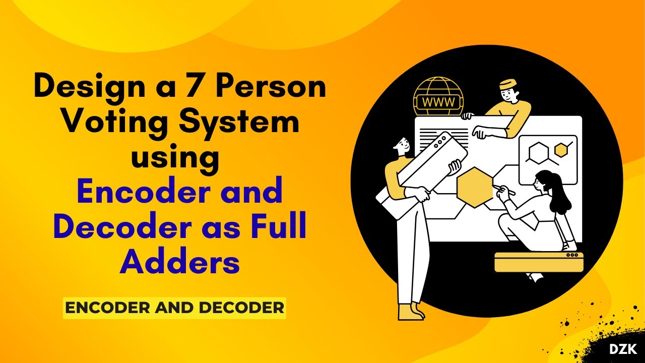Design a 7 Person Voting System using Encoder and Decoder as Full ...