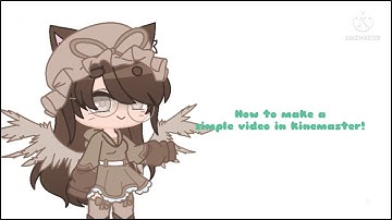 How to make a simple gacha video in kinemaster || Tutorial || Gacha club || KLE Gacha