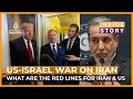 What Are The Red Lines For Iran And The US In The War Inside Story What Are The Red Lines For Iran And The US In The War Inside Story