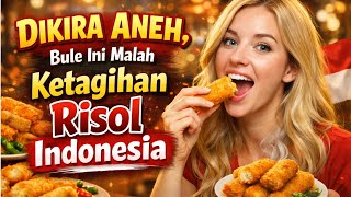 Bule Ini Awalnya Heran Lihat Bentuk Risol, Sekali Coba Langsung Ketagihan!