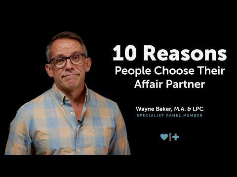 10 Reasons People Choose Their Affair Partner: Uncovering the Reasons Behind the Infidelity