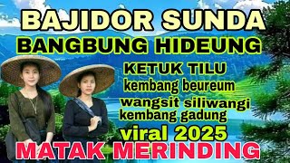 BAJIDOR SUNDA || BANGBUNG HIDEUNG ||BIKIN MERINDING @romdonisolih5859 @Filykurcaci