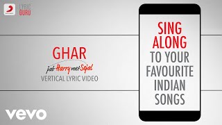 Ghar - Jab Harry Met Sejal| Bollywood Lyrics|Nikhita Gandhi|Mohit Chauhan