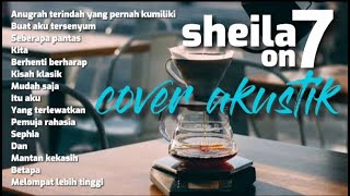 Sheila on 7 full album || cover akustik | lagu cafe & lagu santai